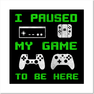 Retro Vintage I Paused My Game To Be Here Funny Gaming Typography Posters and Art